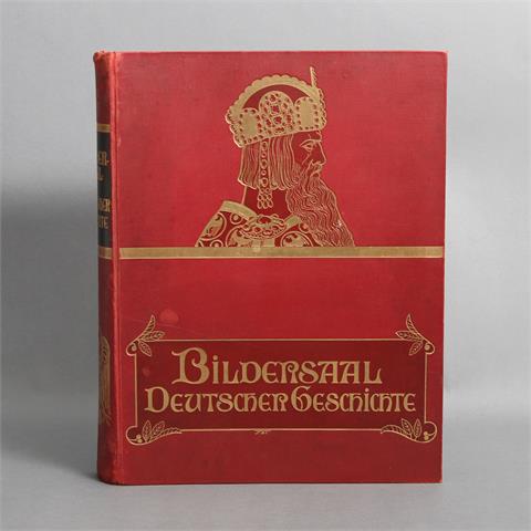 Bildersaal Deutscher Geschichte, hrsg. Adolf Bär und Paul Quensel, Union Deutsche Verlagsgesellschaft in Stuttgart, Berlin,