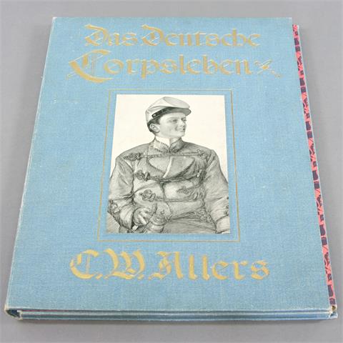 C. W. Allers: Das Deutsche Corpsleben. Nach Originalzeichnungen von C. W. Allers. Mit einleitendem Text von Prof. Dr.