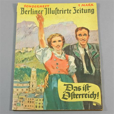 Sonderheft zum Anschluss Österreichs an das Deutsche Reich 1938: 'Berliner Illustrirte Zeitung / Das ist Österreich',