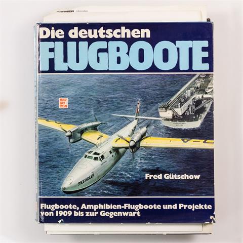Flugboote - Typenbuch 'Die deutschen Flugboote. Von 1909 bis zur Gegenwart'. Von Fred Gütschow.