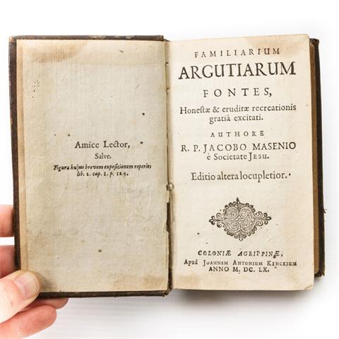 Historisches Buch, 17.Jh. - R. P. Jacobo Masenio/Societate Jesu, Familiarium argutiarium fontes, honestae  & eruditae